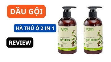 Review dầu gội hà thủ ô cỏ cây hoa lá có tốt không,giá bao nhiêu mua ở đâu chính hãng tại TPHCM