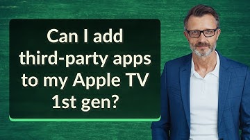 Can I add third-party apps to my Apple TV 1st gen?