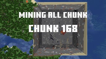 Mining all the chunks in Minecraft    (Chunk 168)  in 1 Minute