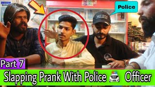 Slapping Prank With POLICE OFFICER | Part 7 | Gone Fight | Our Entertainment