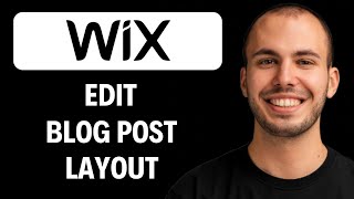 How to Edit Wix Blog Post Layout [2026 GUIDE]
