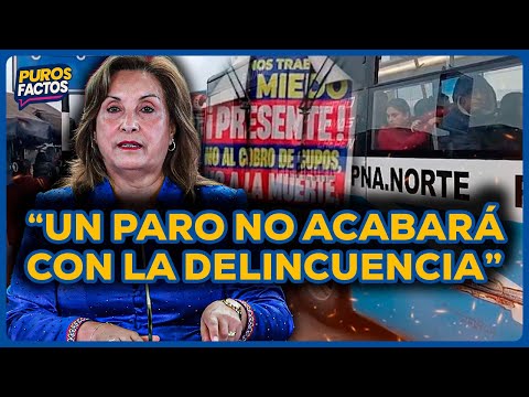Boluarte evaluó paro de transportistas y señaló que no frena la criminalidad | SEGMENTO #PurosFactos