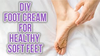 DIY Foot Cream for Healthy Soft Feet