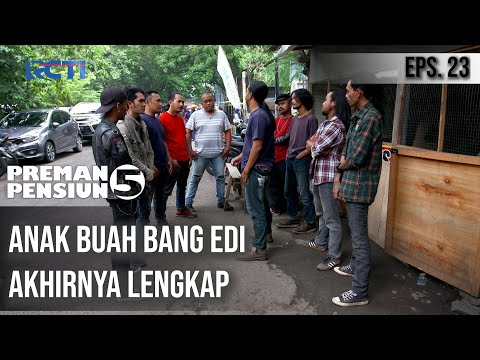 PREMAN PENSIUN 5 - Anak Buah Bang Edi Akhirnya Lengkap