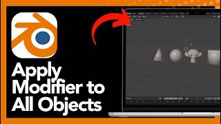 How To Apply A Modifier To Several Objects At Once In Blender – Step By Step