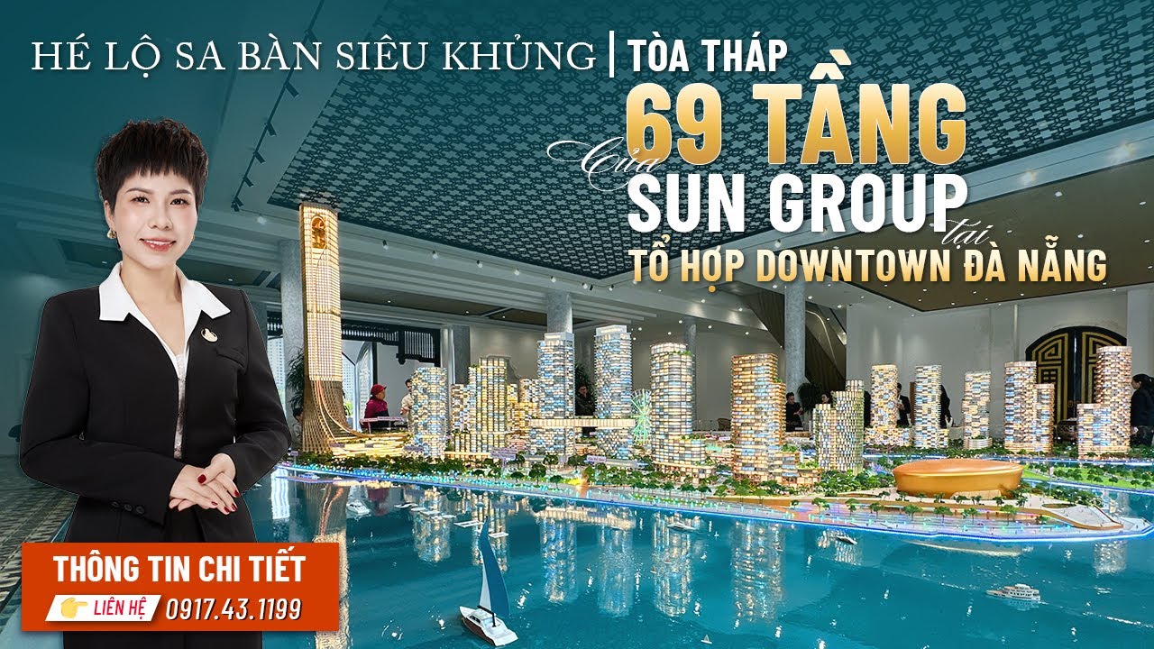 Hé lộ sa bàn siêu khủng tổ hợp DaNang Downtown và toà tháp 69 tầng | Sun Group
