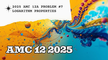 2025 AMC 12A Problem 7-Logarithm Properties