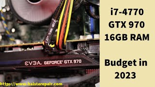 i7-4770 & GTX 970 Jan 2023 Budget Gaming! [Budget Series E:42]