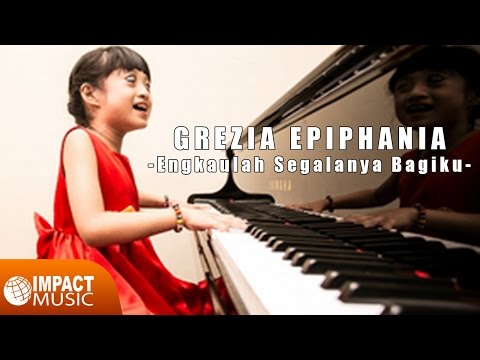 Grezia Epiphania - Engkaulah Segalanya Bagiku - Lagu Rohani