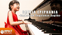 Video Mix - Grezia Epiphania - Engkaulah Segalanya Bagiku - Playlist 