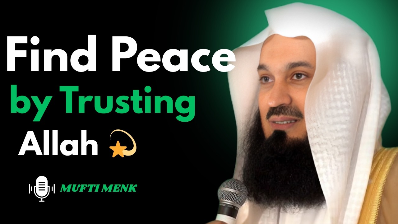 Trust Allah Completely | Mufti Menk Motivational Speech