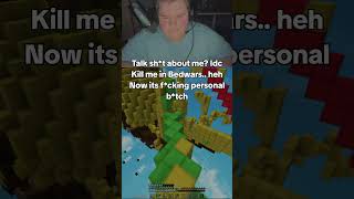 Bedwars mentality.
