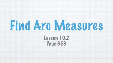 Geometry Lesson 10.2 Find Arc Measures