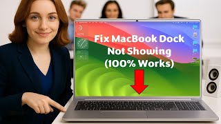Fix MacBook Dock Not Showing or Hidden – 4 Proven Methods (100% Working)