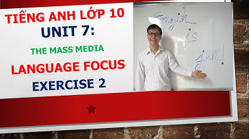 Tiếng Anh lớp 10 - Học SGK - Unit 7: The mass media - Language focus - Exercise 2