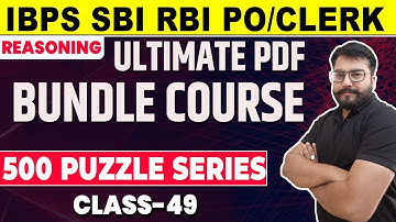 500 PUZZLE SERIES || CLASS 49 || IBPS SBI RBI PO CLERK || REASONING || ROHIT SIR