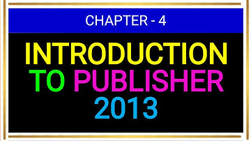 Ch  4 Introduction to Publisher 2013 Class 7 Computer Science