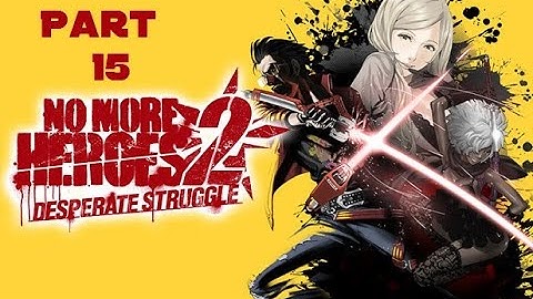 No More Heroes 2: Desperate Struggle Part 15 - No commentary