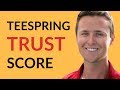 What Is Teespring Trust Score?