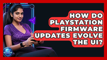 How Do PlayStation Firmware Updates Evolve The UI? - Blue Button Gaming