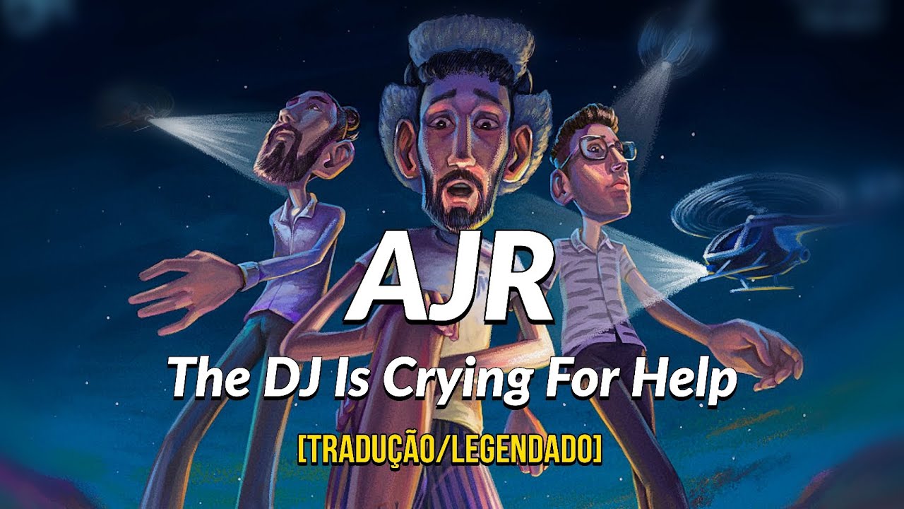 AJR - The DJ Is Crying For Help (Tradução/Legendado) 