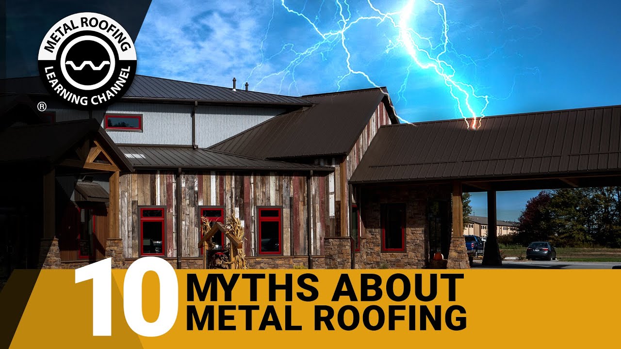 10 Myths About Metal Roofing, Which Are True? Are Metal Roofs Loud? Does It Attract Lighting?
