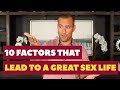 10 Factors That Lead to a GREAT Sex Life | Relationship Advice for Women by Mat Boggs