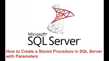How to Create a SQL Server Stored Procedure with Parameters