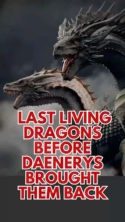 Who was the last living dragon before Daenerys brought them back? #dragons