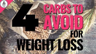 Carbs To AVOID for Weight Loss