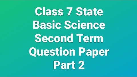 CLASS 7 STATE BASIC SCIENCE SECOND TERM QUESTION PAPER Part 2 @GitanjaliTuitions