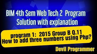 Details Program 1: How to add 3 numbers using php BIM 4th sem web tech 2 2015 group b q 11 | Devil Programm News