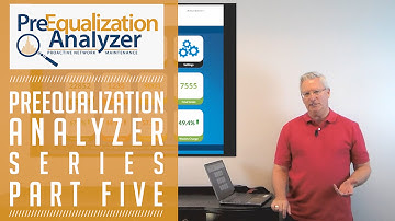 PreEqualization Analyzer: Proactive Network Maintenance Series Part 5 - Features & Benefits