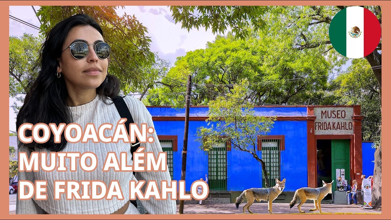 COYOACÁN É O MELHOR BAIRRO NA CIDADE DO MÉXICO ?