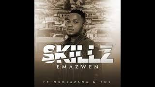 Skillz - Emazweni (feat nkosazane daughter & TNS)