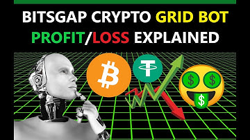 Tutorial - Bitsgap SBOT Bitcoin Crypto Trading Grid Bot Profit Loss Change PNL Reporting Explained