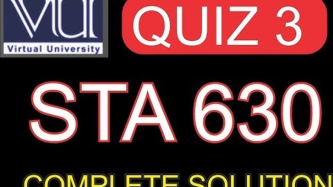 STA 630 Quiz 3 Solved Fall 2022,