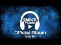 Smeckmusic official album vol 1 full albumep  smeckmusic