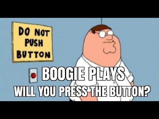 Boogie Plays - Will You Press The Button? 