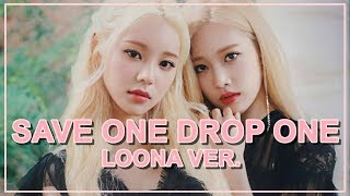 SAVE ONE, DROP ONE [LOONA VER.]