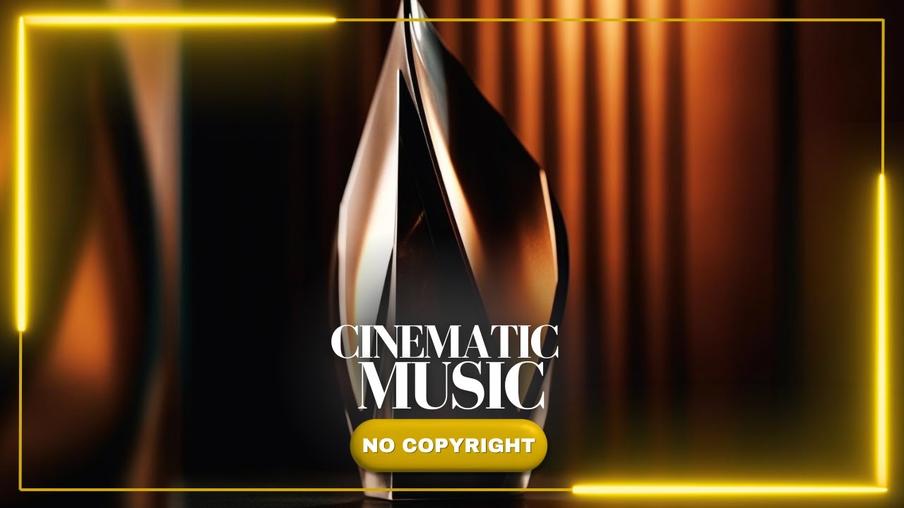 Main Awards | Cinematic Background Music [NO COPYRIGHT MUSIC]