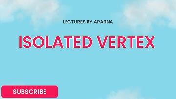 ISOLATED VERTEX | GRAPH THEORY | VERY EASY