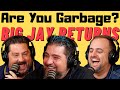 Are you garbage comedy podcast big jay oakerson returns