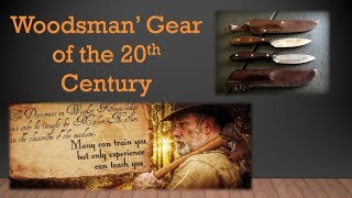 Woodsman's Gear of the 20th Century Part 1