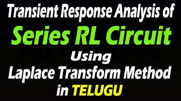 Transient response of series RL circuit using Laplace transform method in Telugu ll Circuit Theory