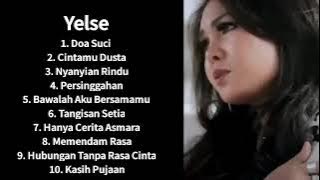FULL ALBUM TERBAIK YELSE - DOA SUCI, CINTAMU DUSTA #yelse