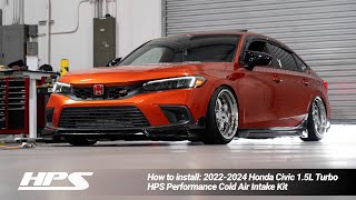 How to install HPS Performance Cold Air Intake Kit 20222024 Honda Civic 1.5L Turbo