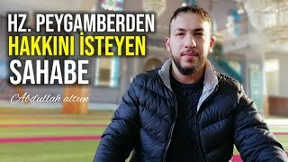 Hz. Peygamberden Hakkını İsteyen Sahabi / Abdullah Altun