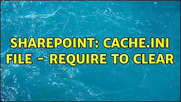 Sharepoint: cache.ini file - require to clear
