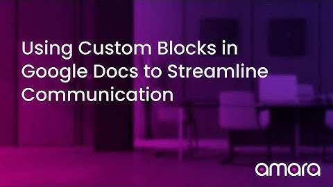 Using Custom Blocks in Google Docs